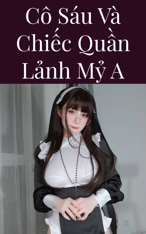 Cô Sáu và chiếc quần lảnh mỷ a