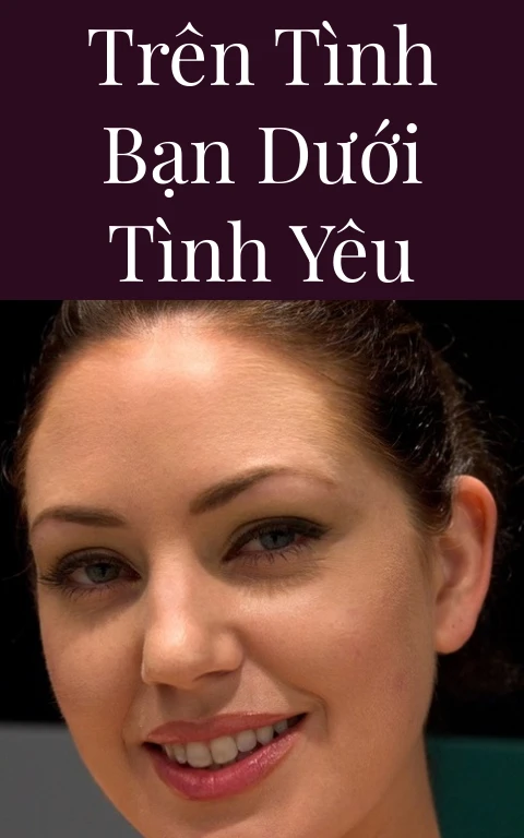 Trên tình bạn dưới tình yêu