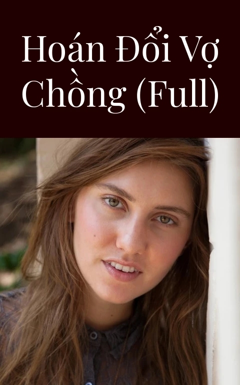 Hoán đổi vợ chồng (Full)