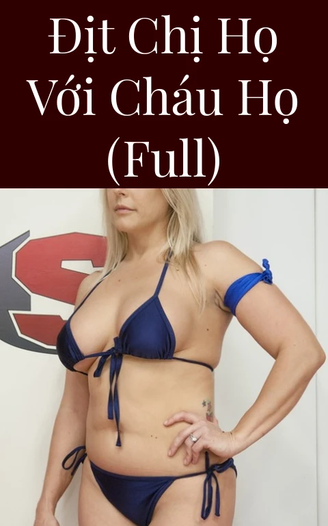 Địt chị họ với cháu họ (Full)