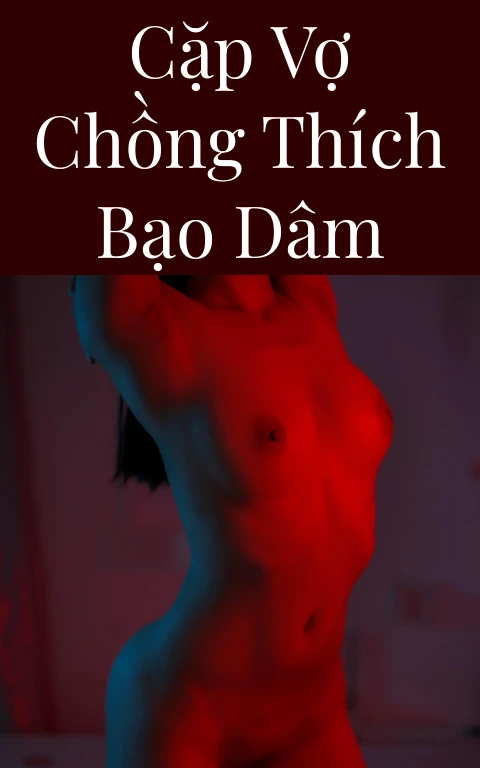 Cặp vợ chồng thích bạo dâm