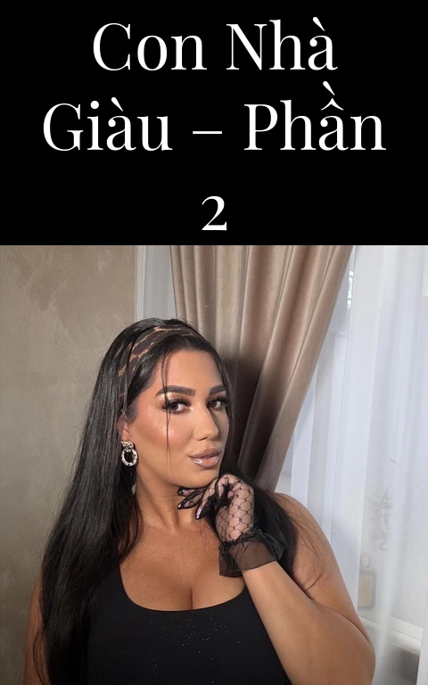Con nhà giàu – Phần 2
