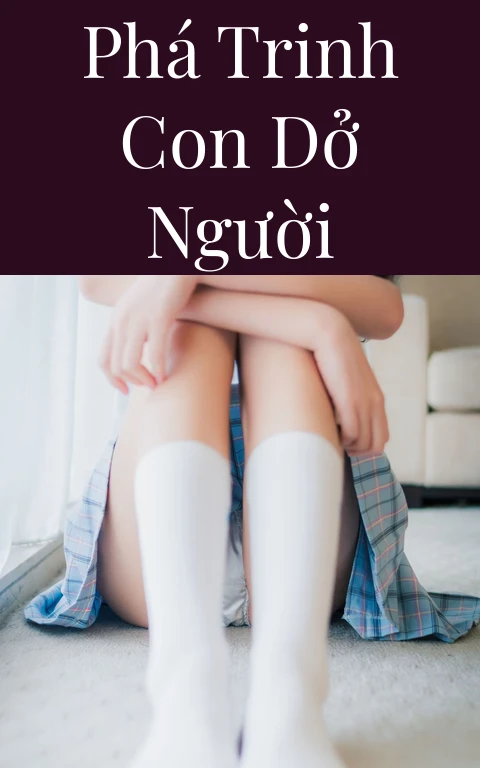 Phá trinh con dở người