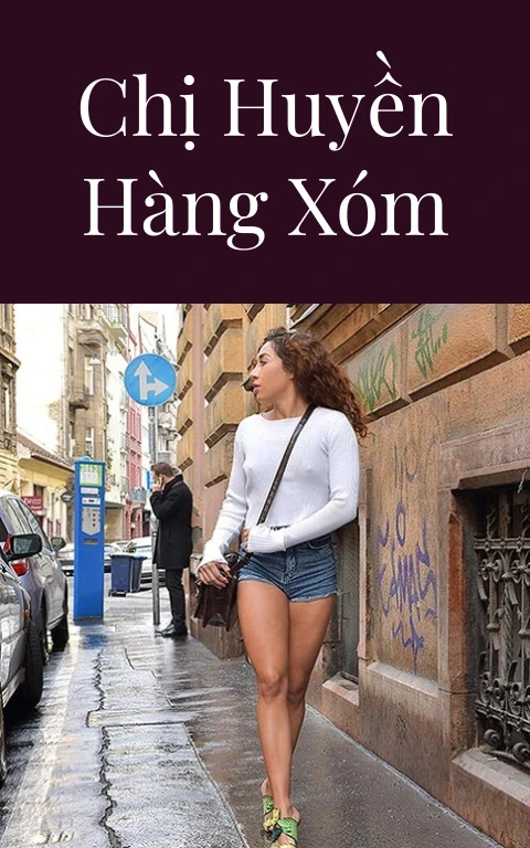 Chị Huyền hàng xóm