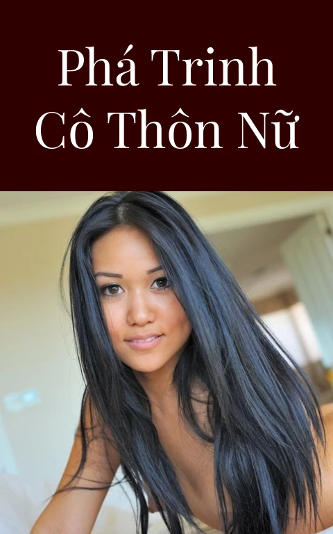 Phá trinh cô thôn nữ