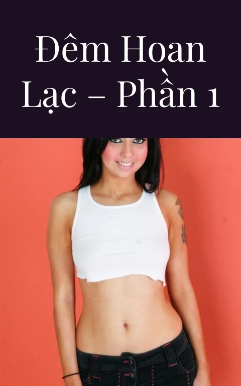 Đêm hoan lạc – Phần 1