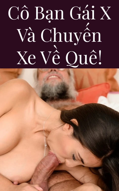 Cô bạn gái X và chuyến xe về quê!