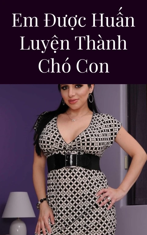 Em được huấn luyện thành chó con