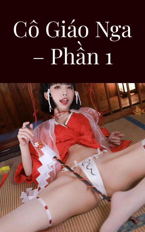 Cô giáo Nga – Phần 1