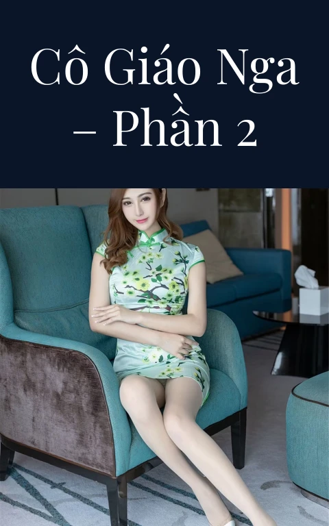 Cô giáo Nga – Phần 2