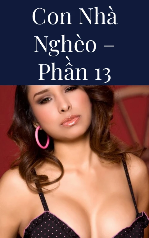 Con nhà nghèo – Phần 13