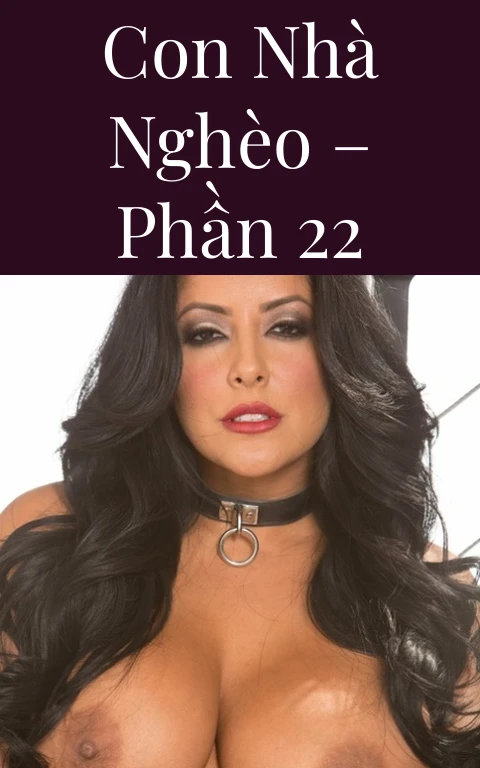 Con nhà nghèo – Phần 22