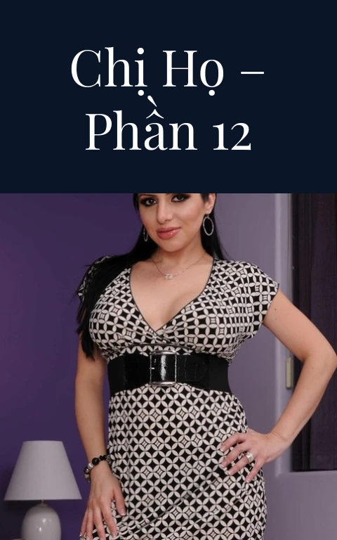 Chị họ – Phần 12