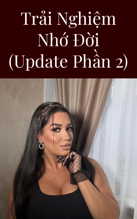 Trải nghiệm nhớ đời (Update Phần 2)