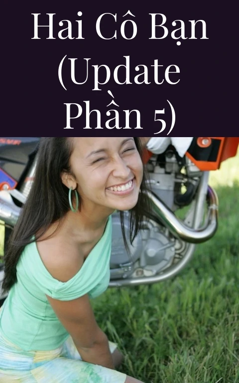 Hai cô bạn (Update Phần 5)