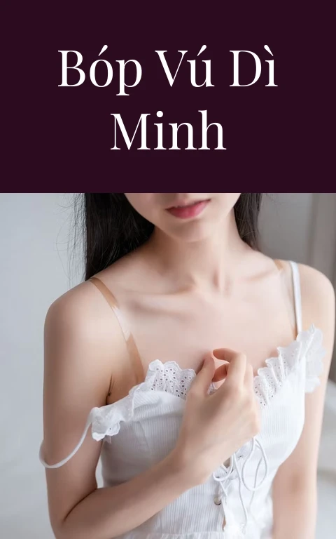 Bóp vú dì Minh