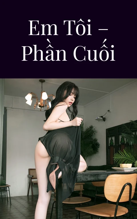 Em tôi – Phần cuối