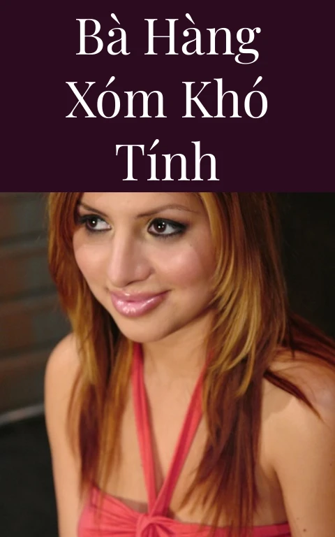 Bà hàng xóm khó tính