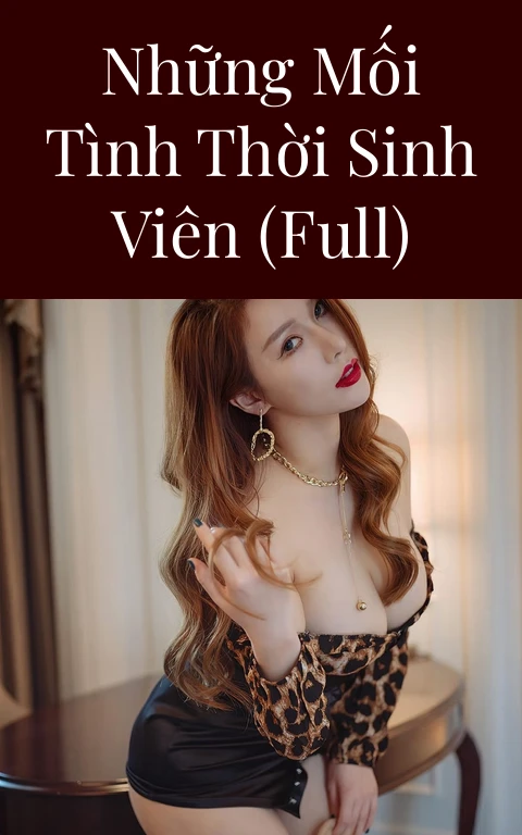 Những mối tình thời sinh viên (Full)