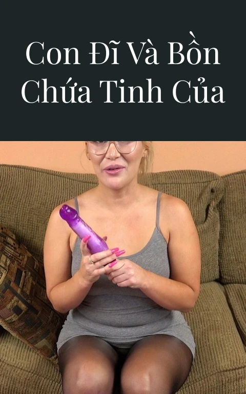 Con và mẹ là con đĩ và bồn chứa tinh của bố và anh hai