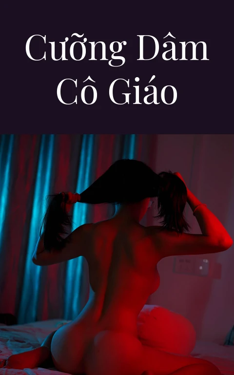 Cưỡng dâm cô giáo