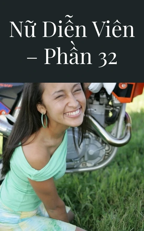 Nữ diễn viên – Phần 32