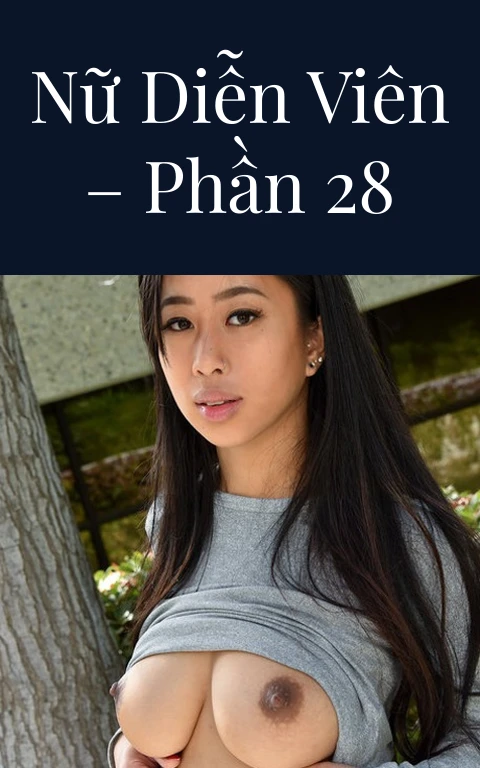 Nữ diễn viên – Phần 28