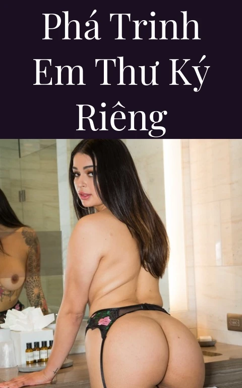 Phá trinh em thư ký riêng