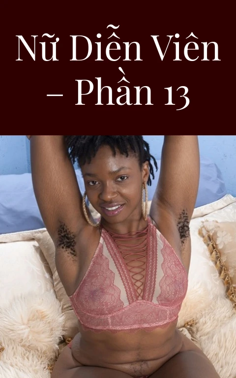 Nữ diễn viên – Phần 13