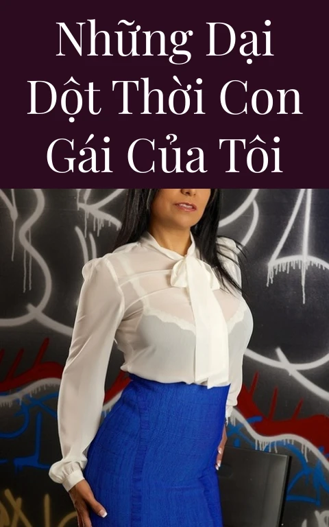 Những dại dột thời con gái của tôi