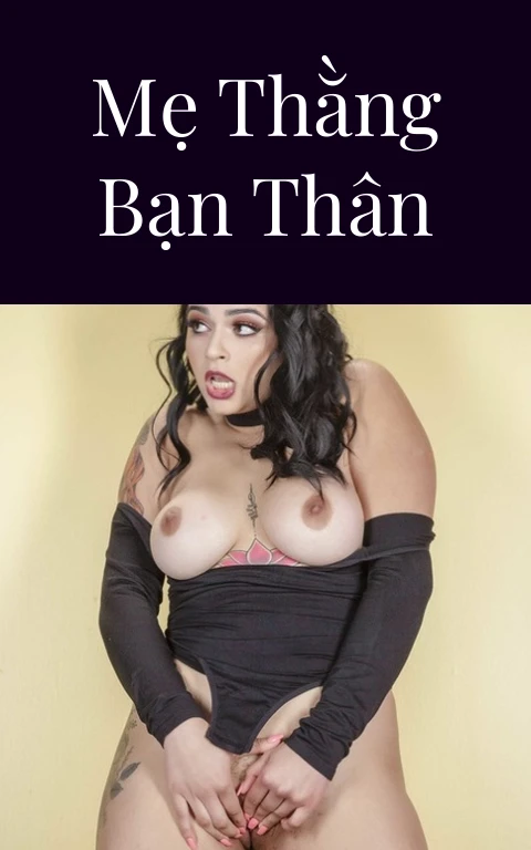 Mẹ thằng bạn thân