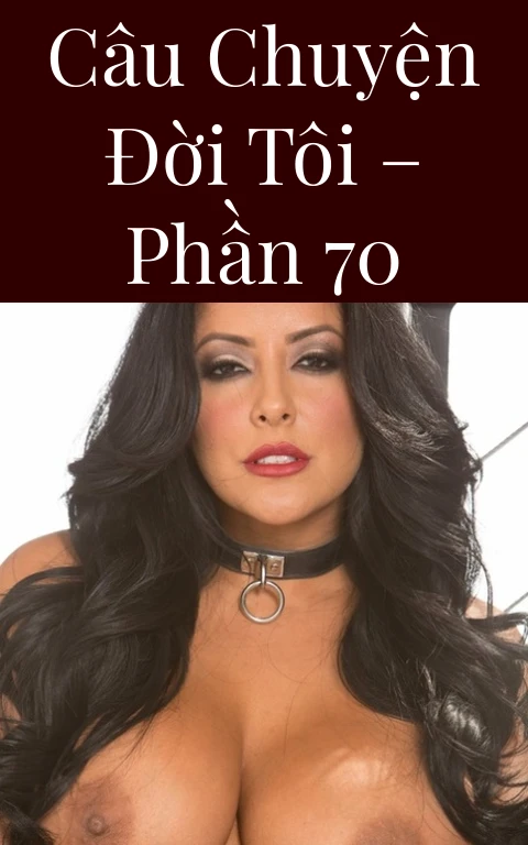 Câu chuyện đời tôi – Phần 70