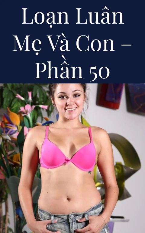 Loạn luân mẹ và con – Phần 50