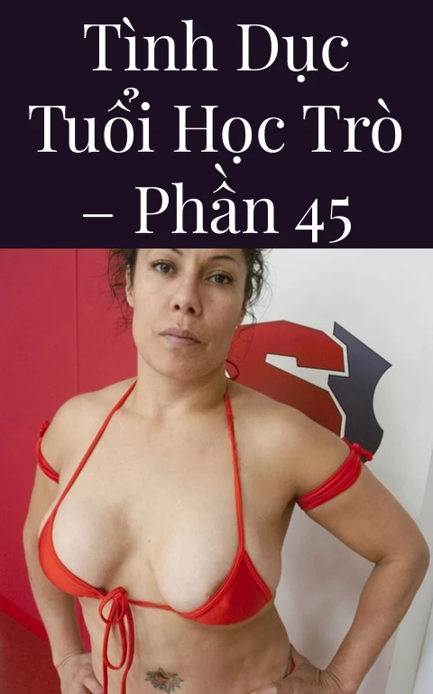 Tình dục tuổi học trò – Phần 45