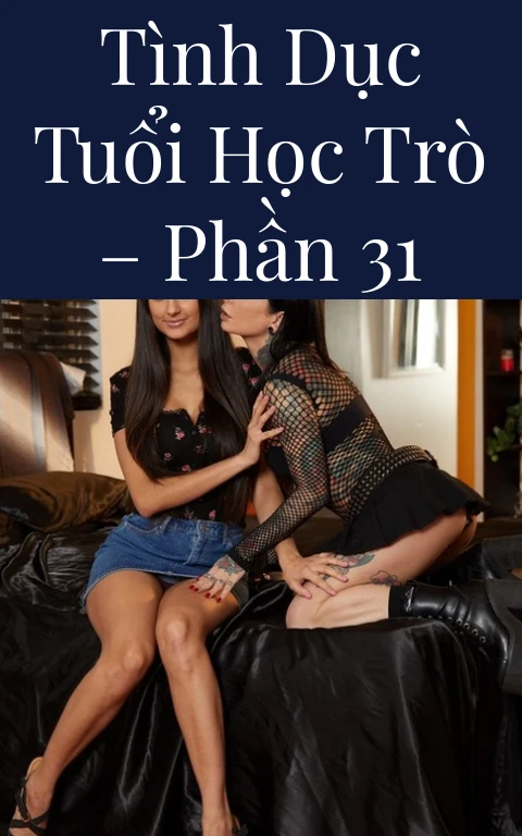 Tình dục tuổi học trò – Phần 31