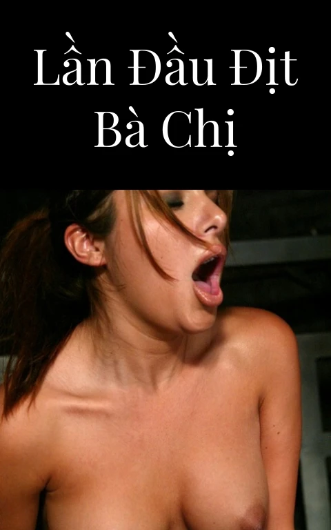 Lần đầu địt bà chị