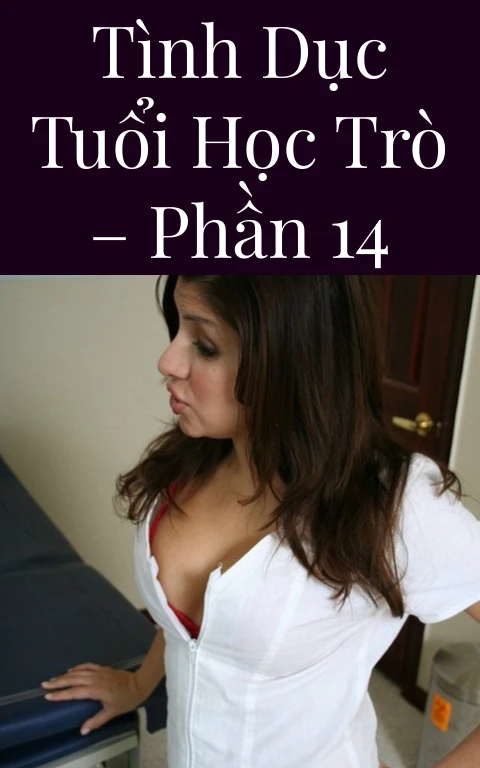 Tình dục tuổi học trò – Phần 14