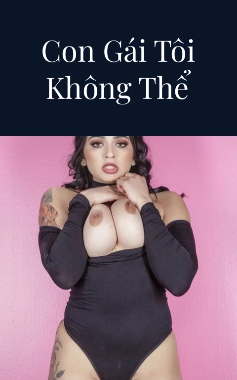 Những người con gái tôi không thể quên – Phần 13