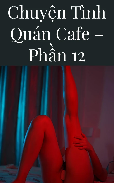 Chuyện tình quán cafe – Phần 12