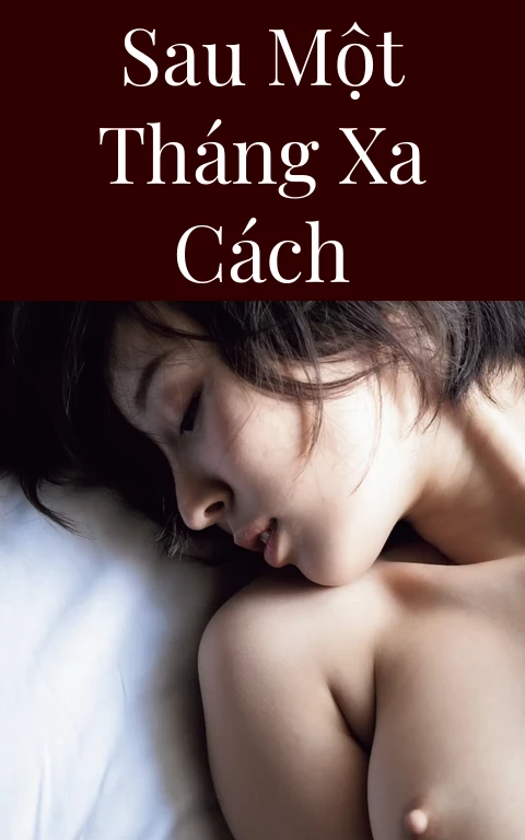 Sau một tháng xa cách