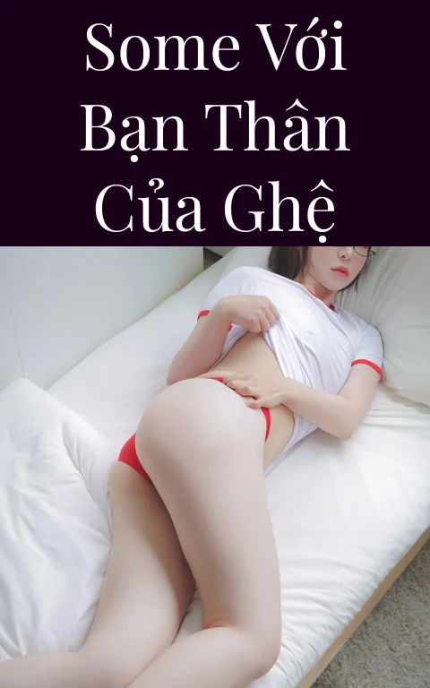 Some với bạn thân của ghệ