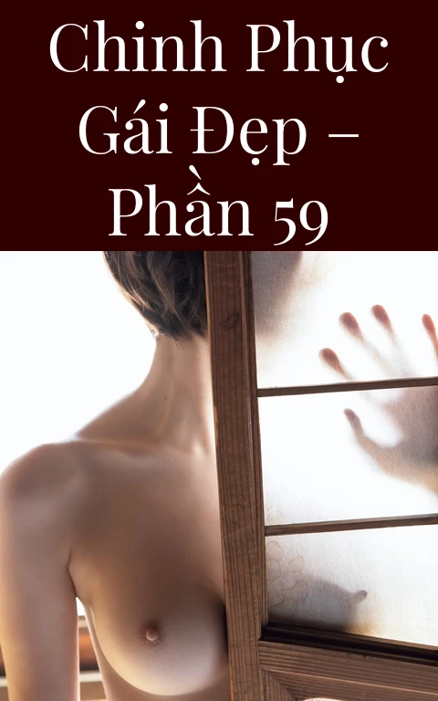 Chinh phục gái đẹp – Phần 59