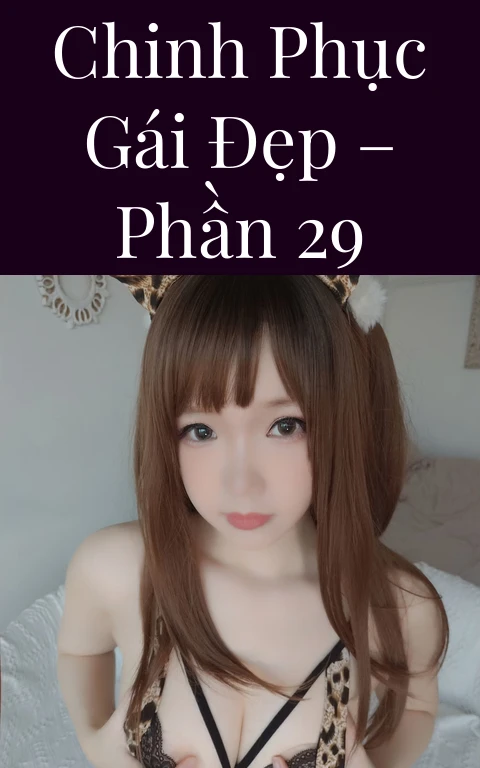 Chinh phục gái đẹp – Phần 29