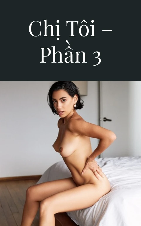 Chị tôi – Phần 3