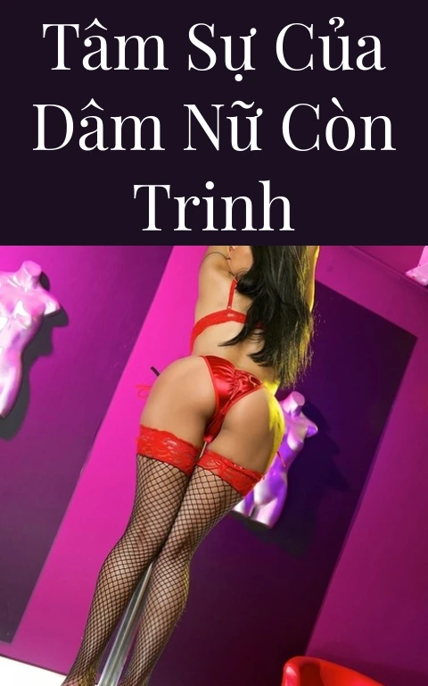 Tâm sự của dâm nữ còn trinh