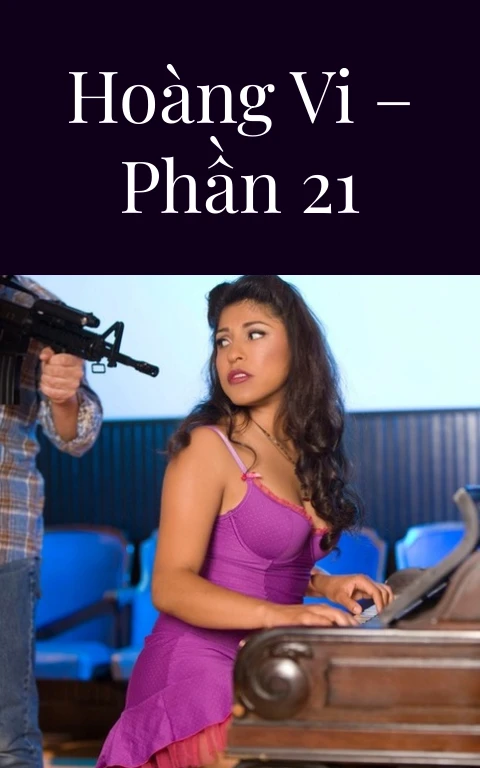 Hoàng Vi – Phần 21
