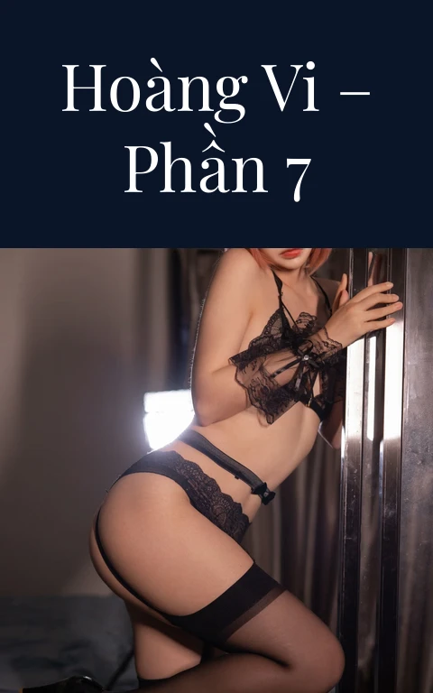 Hoàng Vi – Phần 7