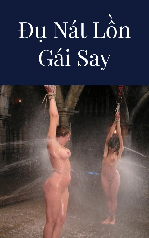 Đụ nát lồn gái say