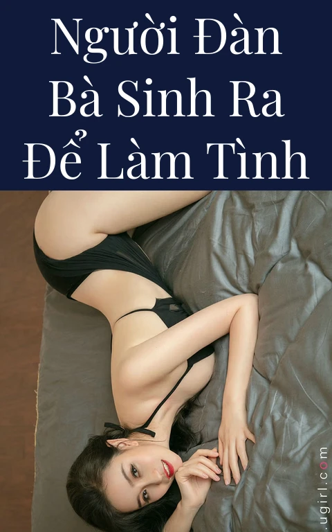 Người đàn bà sinh ra để làm tình