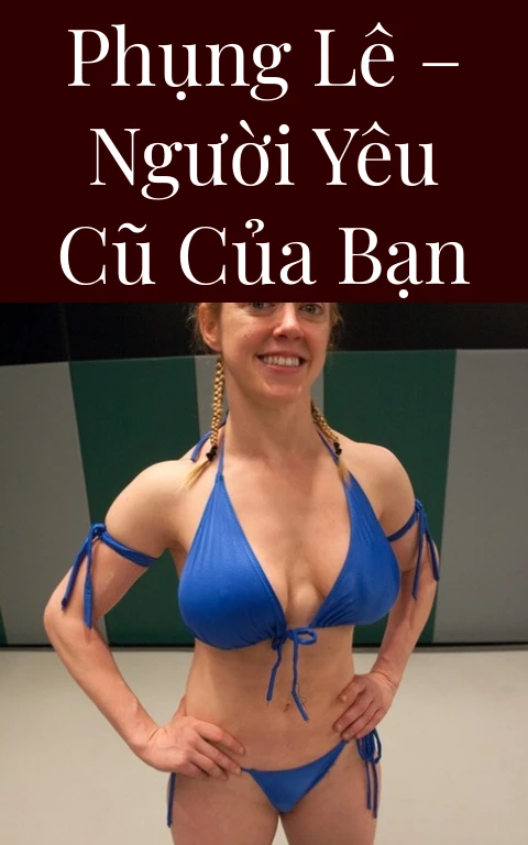 Phụng Lê – người yêu cũ của bạn